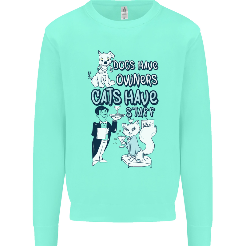 Dogs Have Owners Cats Have Staff Funny Kids Sweatshirt Jumper Peppermint
