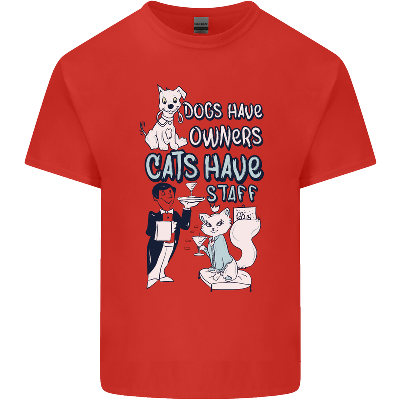 Dogs Have Owners Cats Have Staff Funny Kids T-Shirt Childrens Red