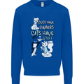 Dogs Have Owners Cats Have Staff Funny Mens Sweatshirt Jumper Royal Blue