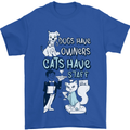Dogs Have Owners Cats Have Staff Funny Mens T-Shirt Cotton Gildan Royal Blue