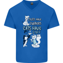 Dogs Have Owners Cats Have Staff Funny Mens V-Neck Cotton T-Shirt Royal Blue