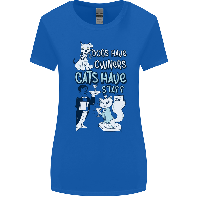 Dogs Have Owners Cats Have Staff Funny Womens Wider Cut T-Shirt Royal Blue