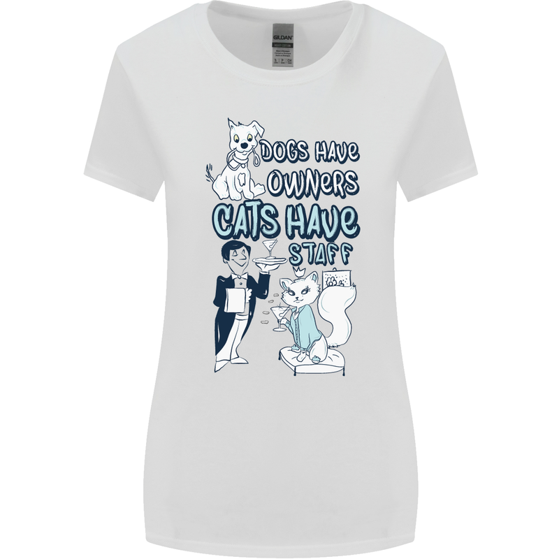 Dogs Have Owners Cats Have Staff Funny Womens Wider Cut T-Shirt White
