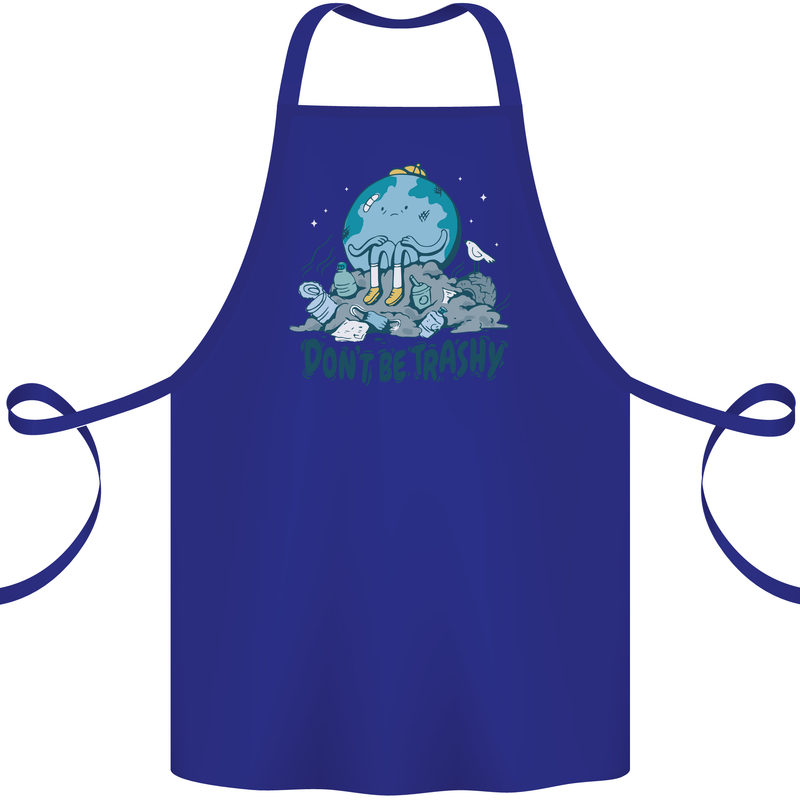 Don't Be Trashy Climate Change Environment Cotton Apron 100% Organic Royal Blue