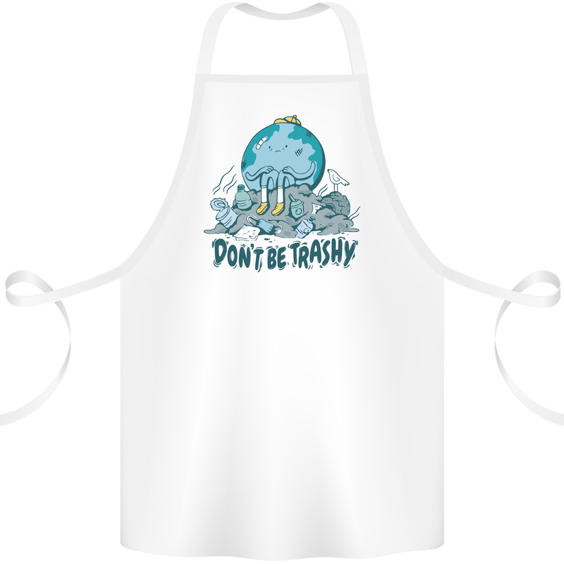 Don't Be Trashy Climate Change Environment Cotton Apron 100% Organic White