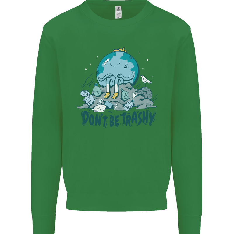 Don't Be Trashy Climate Change Environment Kids Sweatshirt Jumper Irish Green