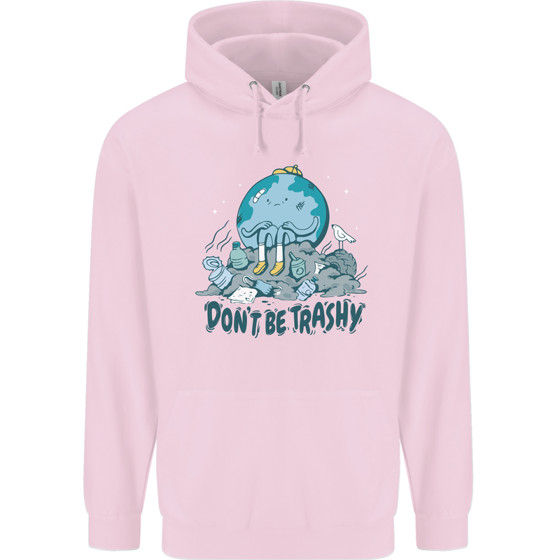 Don't Be Trashy Climate Change Environment Mens 80% Cotton Hoodie Light Pink