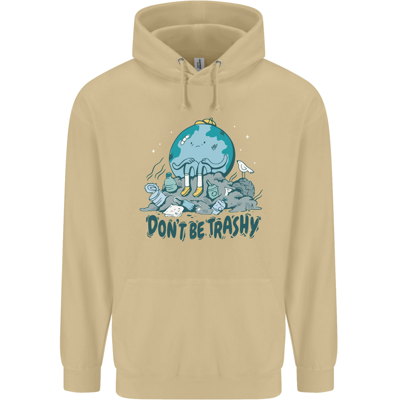 Don't Be Trashy Climate Change Environment Mens 80% Cotton Hoodie Sand