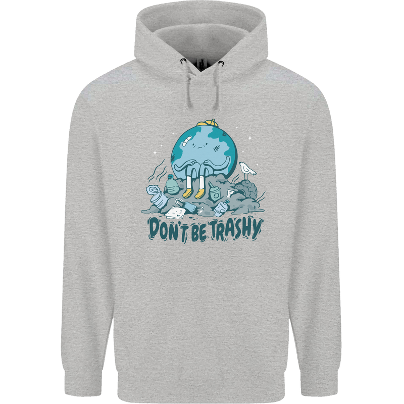 Don't Be Trashy Climate Change Environment Mens 80% Cotton Hoodie Sports Grey
