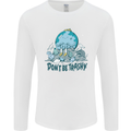 Don't Be Trashy Climate Change Environment Mens Long Sleeve T-Shirt White