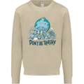 Don't Be Trashy Climate Change Environment Mens Sweatshirt Jumper Sand