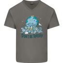 Don't Be Trashy Climate Change Environment Mens V-Neck Cotton T-Shirt Charcoal
