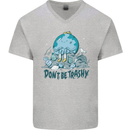 Don't Be Trashy Climate Change Environment Mens V-Neck Cotton T-Shirt Sports Grey
