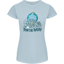 Don't Be Trashy Climate Change Environment Womens Petite Cut T-Shirt Light Blue