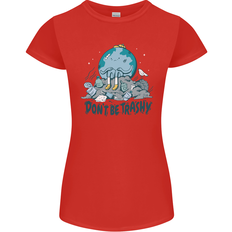 Don't Be Trashy Climate Change Environment Womens Petite Cut T-Shirt Red