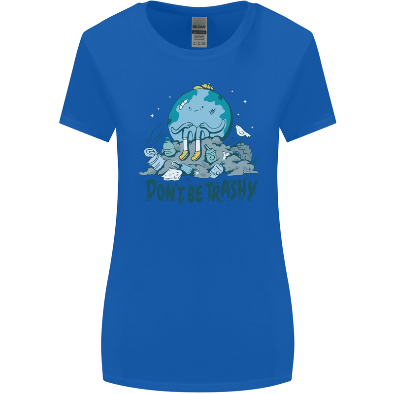 Don't Be Trashy Climate Change Environment Womens Wider Cut T-Shirt Royal Blue