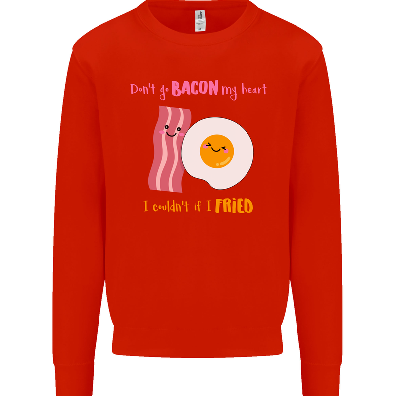 Don't Go Bacon My Heart Mens Sweatshirt Jumper Bright Red