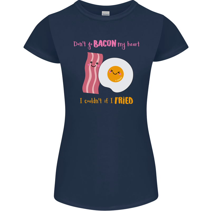 Don't Go Bacon My Heart Womens Petite Cut T-Shirt Navy Blue