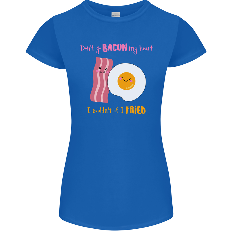 Don't Go Bacon My Heart Womens Petite Cut T-Shirt Royal Blue