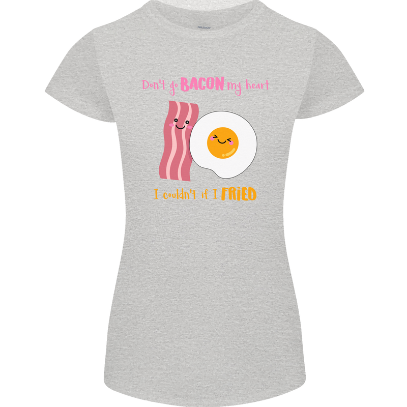 Don't Go Bacon My Heart Womens Petite Cut T-Shirt Sports Grey