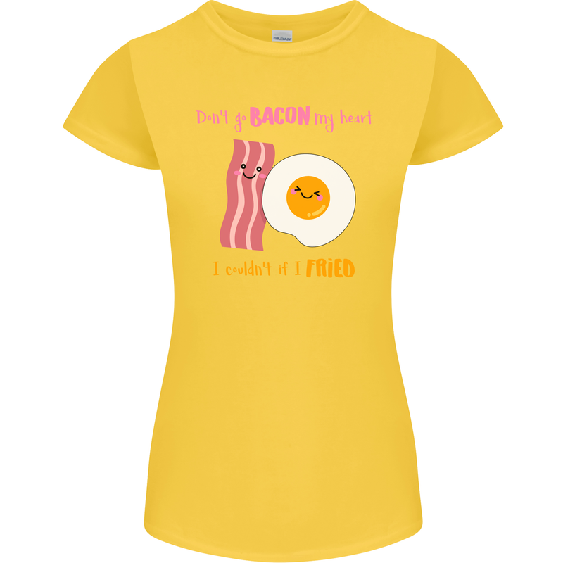 Don't Go Bacon My Heart Womens Petite Cut T-Shirt Yellow