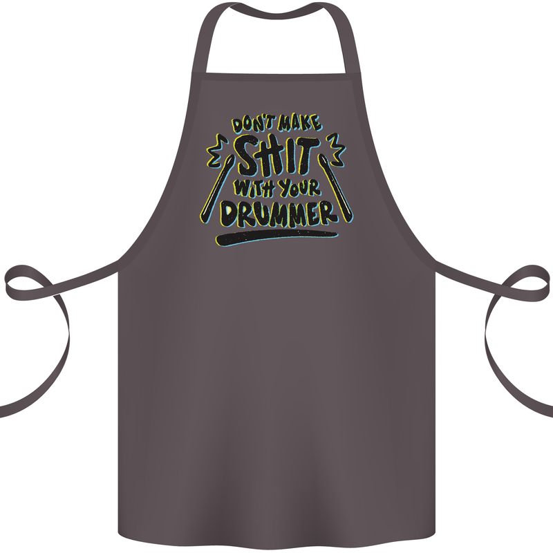 Don't Make Sh!t With Your Drummer Cotton Apron 100% Organic Dark Grey