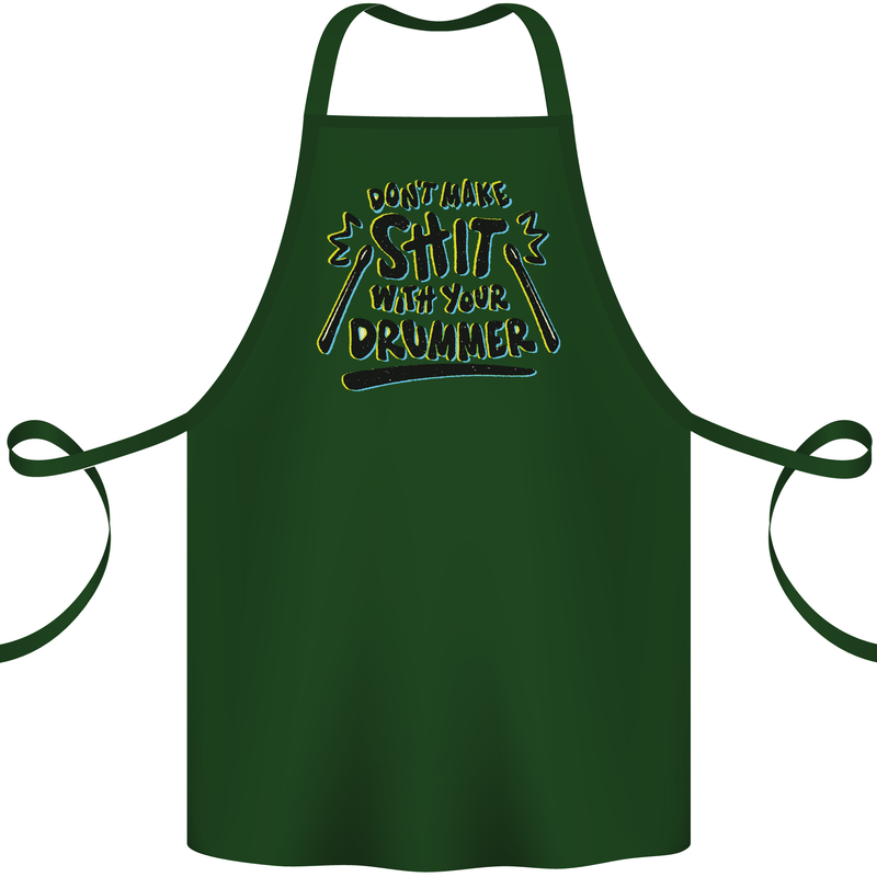 Don't Make Sh!t With Your Drummer Cotton Apron 100% Organic Forest Green