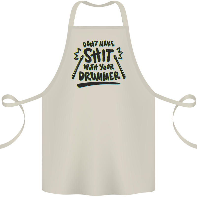 Don't Make Sh!t With Your Drummer Cotton Apron 100% Organic Natural