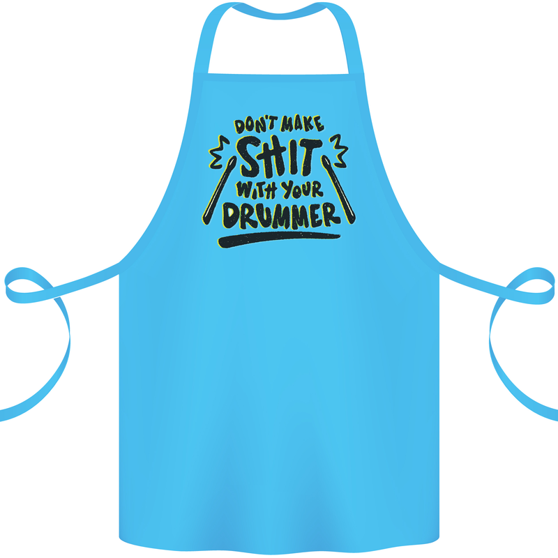 Don't Make Sh!t With Your Drummer Cotton Apron 100% Organic Turquoise