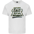 Don't Make Sh!t With Your Drummer Kids T-Shirt Childrens White