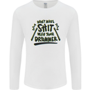 Don't Make Sh!t With Your Drummer Mens Long Sleeve T-Shirt White