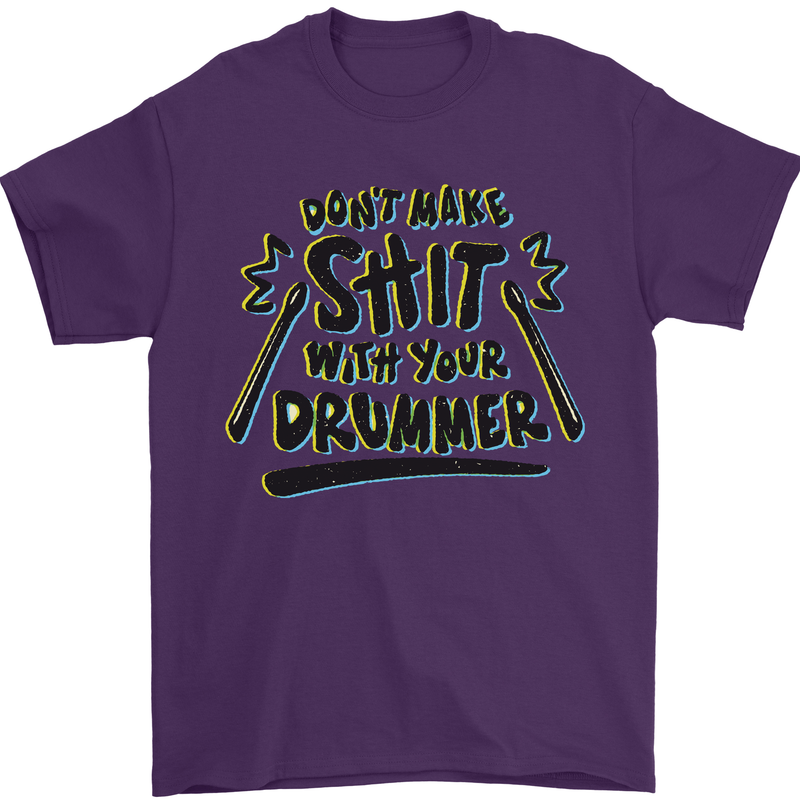 Don't Make Sh!t With Your Drummer Mens T-Shirt Cotton Gildan Purple