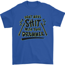 Don't Make Sh!t With Your Drummer Mens T-Shirt Cotton Gildan Royal Blue