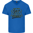Don't Make Sh!t With Your Drummer Mens V-Neck Cotton T-Shirt Royal Blue