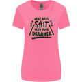 Don't Make Sh!t With Your Drummer Womens Wider Cut T-Shirt Azalea