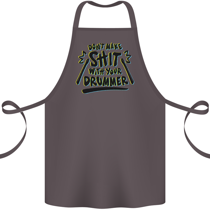 Don't Make Sh!t with Your Drummer Funny Cotton Apron 100% Organic Dark Grey