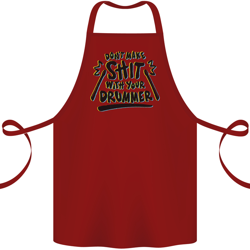 Don't Make Sh!t with Your Drummer Funny Cotton Apron 100% Organic Maroon