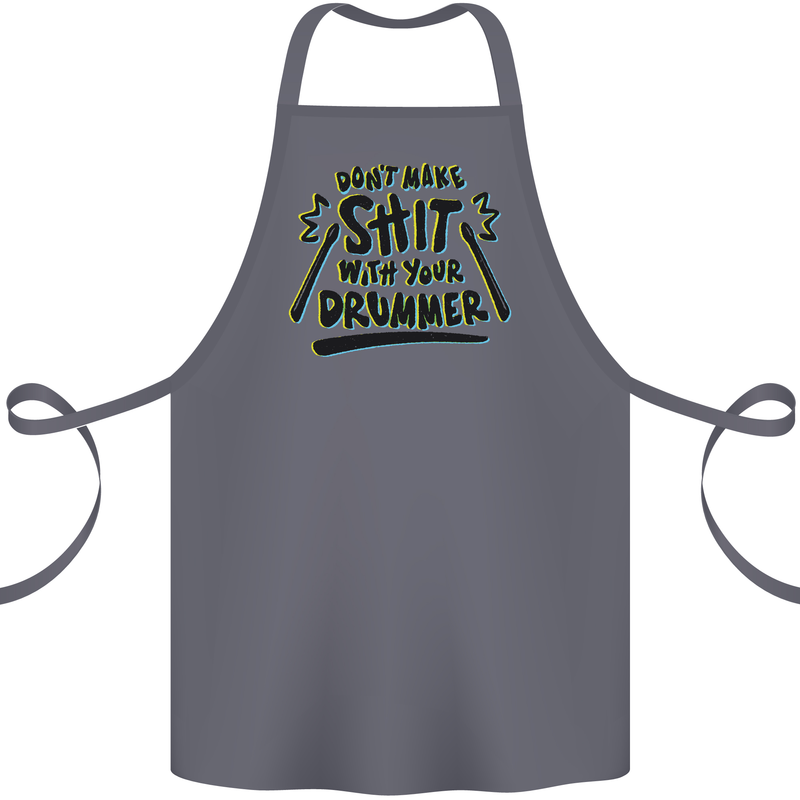 Don't Make Sh!t with Your Drummer Funny Cotton Apron 100% Organic Steel