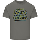 Don't Make Sh!t with Your Drummer Funny Kids T-Shirt Childrens Charcoal
