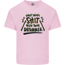 Don't Make Sh!t with Your Drummer Funny Kids T-Shirt Childrens Light Pink