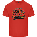 Don't Make Sh!t with Your Drummer Funny Kids T-Shirt Childrens Red