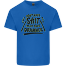 Don't Make Sh!t with Your Drummer Funny Kids T-Shirt Childrens Royal Blue