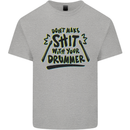 Don't Make Sh!t with Your Drummer Funny Kids T-Shirt Childrens Sports Grey