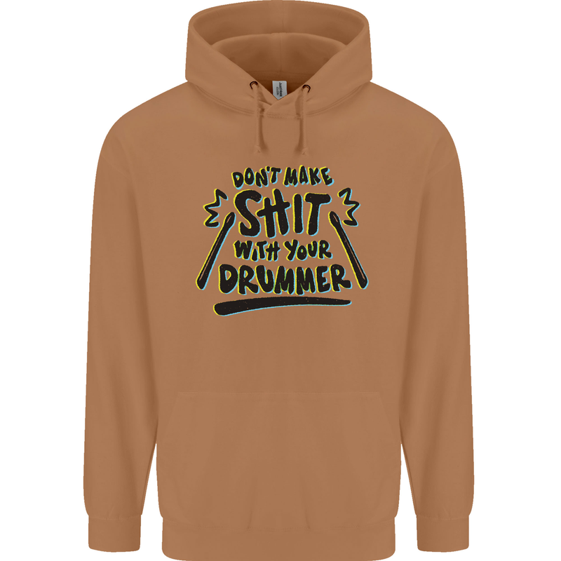 Don't Make Sh!t with Your Drummer Funny Mens 80% Cotton Hoodie Caramel Latte
