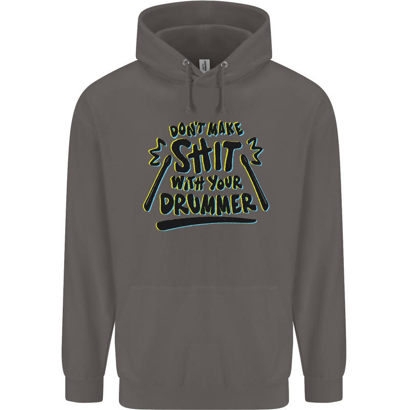 Don't Make Sh!t with Your Drummer Funny Mens 80% Cotton Hoodie Charcoal