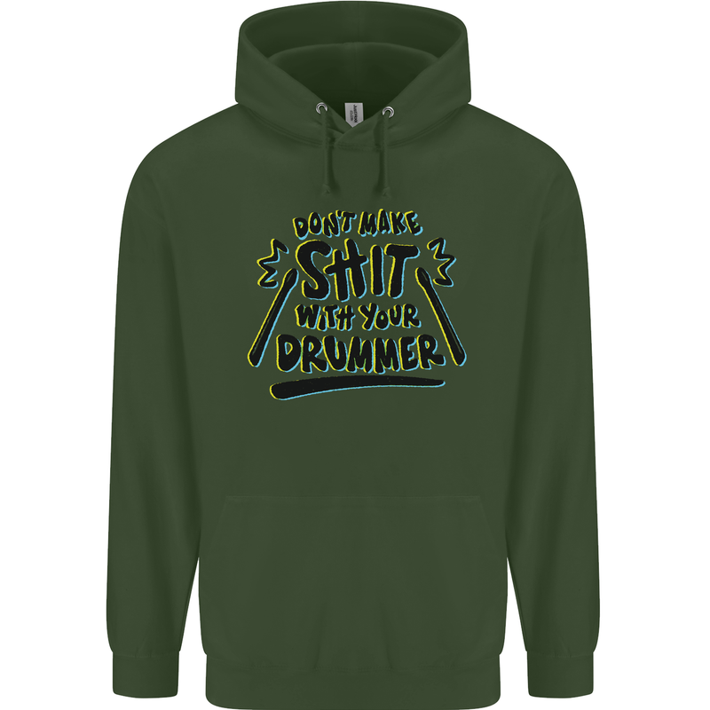 Don't Make Sh!t with Your Drummer Funny Mens 80% Cotton Hoodie Forest Green