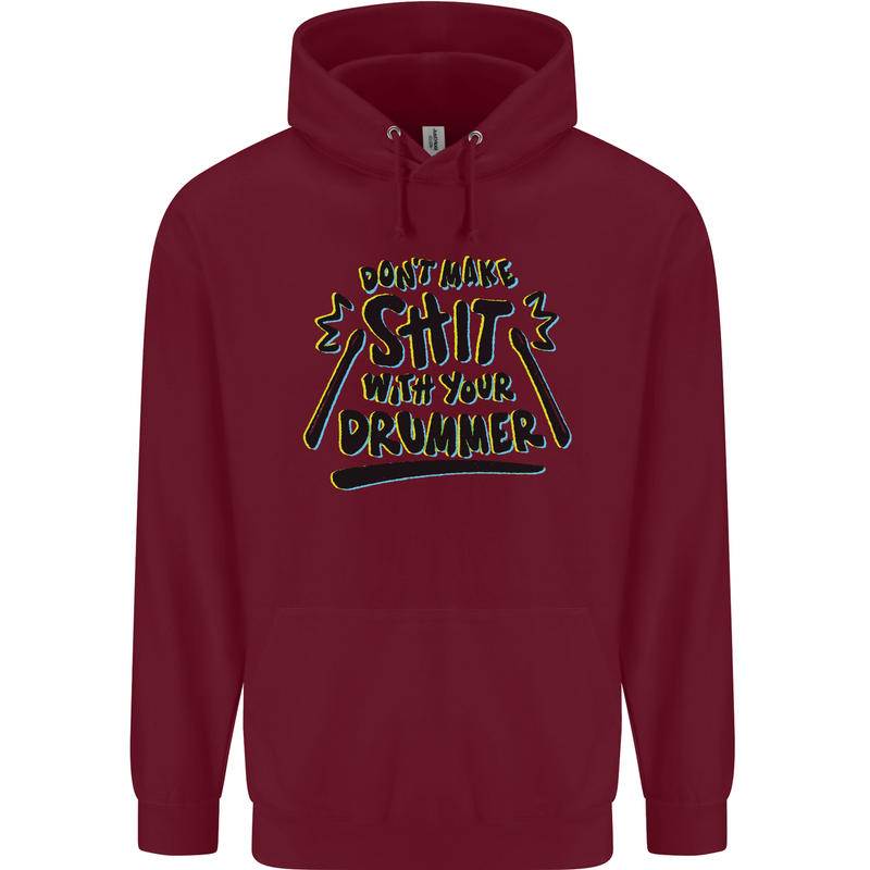 Don't Make Sh!t with Your Drummer Funny Mens 80% Cotton Hoodie Maroon