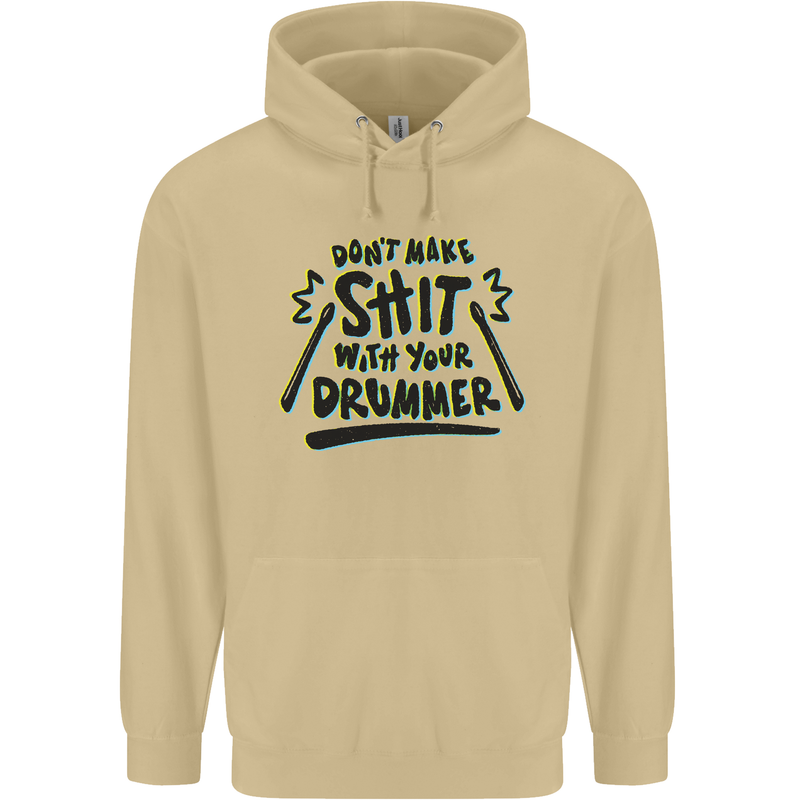 Don't Make Sh!t with Your Drummer Funny Mens 80% Cotton Hoodie Sand