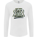 Don't Make Sh!t with Your Drummer Funny Mens Long Sleeve T-Shirt White