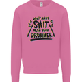 Don't Make Sh!t with Your Drummer Funny Mens Sweatshirt Jumper Azalea